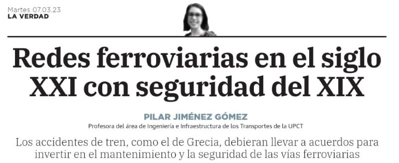Artículo de la profesora Dña. Pilar Jiménez Gómez en la Verdad:  Redes ferroviarias en el siglo XXI con seguridad del siglo XIX